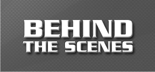 Behind the Scenes